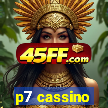 p7 cassino